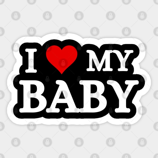 I Love My Baby Sticker by Mojakolane